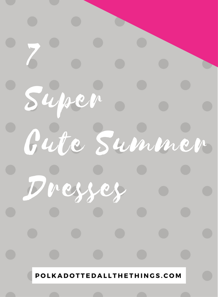 7 Super Cute Summer Polka Dot Dresses